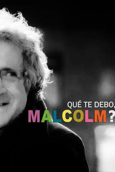 Qué te debo, Malcolm?