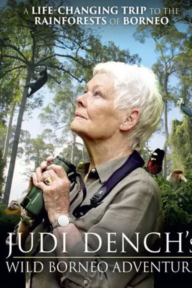 Judi Dench's Wild Borneo Adventure