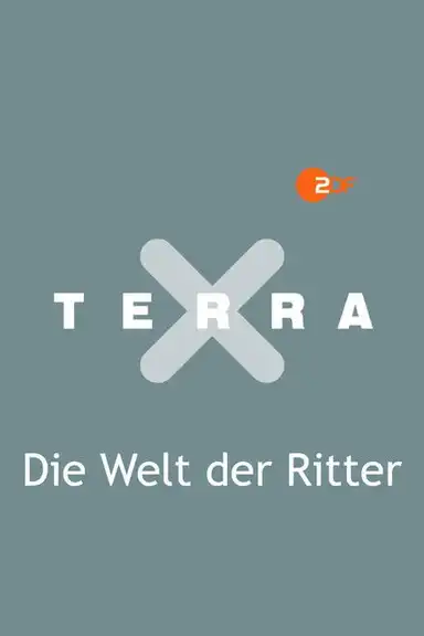 Terra X - Die Welt der Ritter