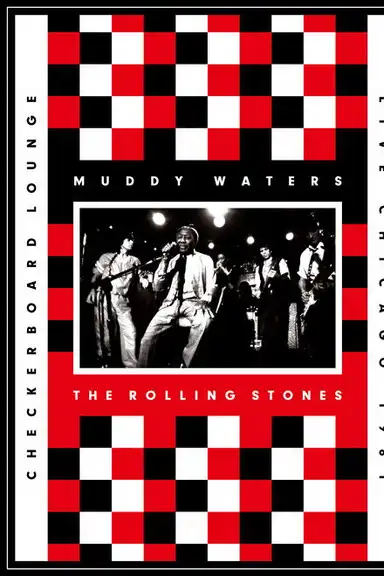 Muddy Waters and The Rolling Stones: Live at the Checkerboard Lounge