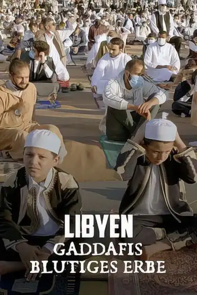 Libya – Gaddafi’s Bloody Legacy