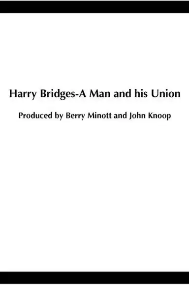 Harry Bridges: A Man and His Union