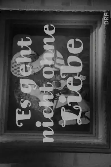 Es geht nicht ohne Liebe