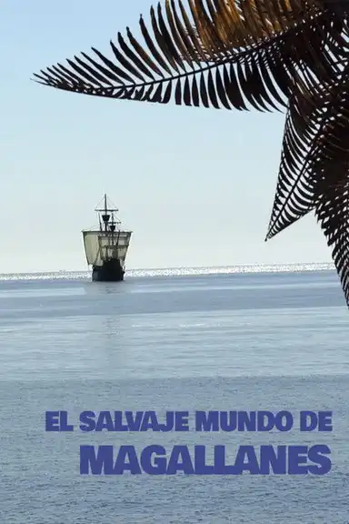 El salvaje mundo de Magallanes