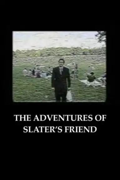 The Adventures of Slater's Friend