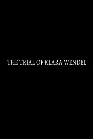The Trial of Klara Wendel