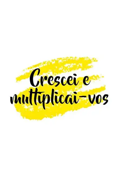 Crescei e Multiplicai-vos