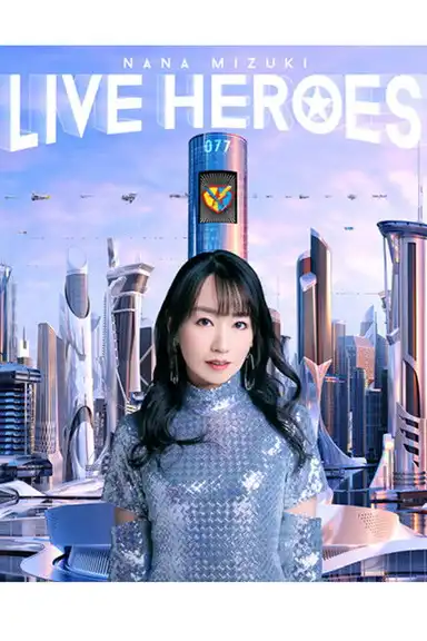 NANA MIZUKI LIVE HEROES 2023 -LIGHTENING MODE-