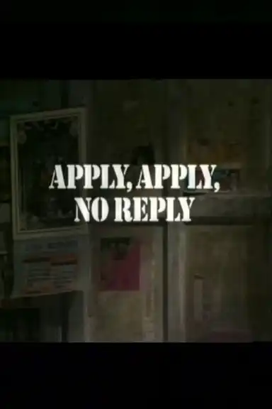 Apply, Apply, No Reply