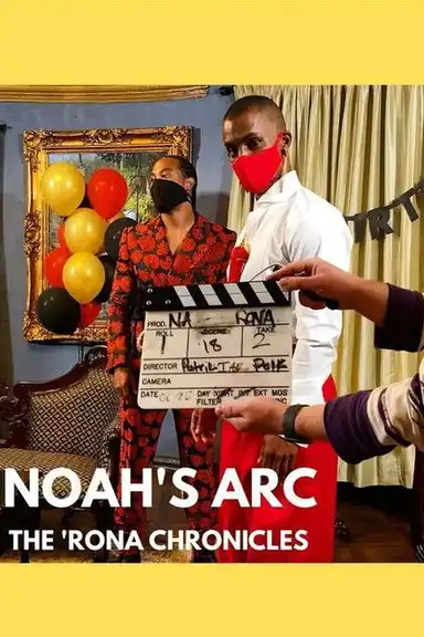 Noah's Arc: The 'Rona Chronicles