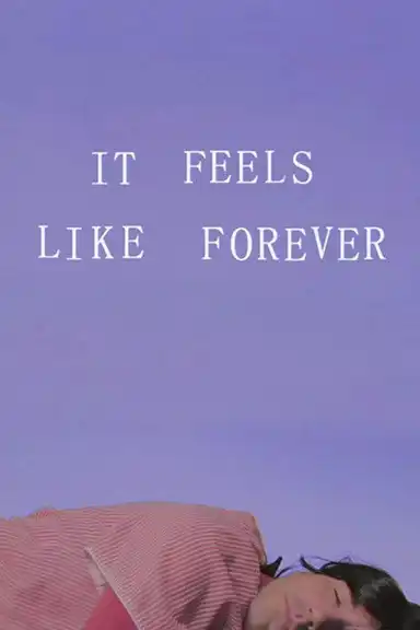 It Feels Like Forever