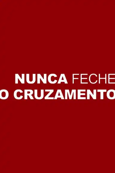 Nunca Feche o Cruzamento