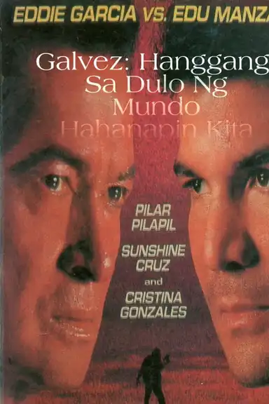 Galvez: Hanggang Sa Dulo Ng Mundo Hahanapin Kita