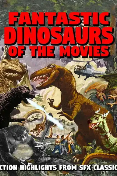 Fantastic Dinosaurs of the Movies