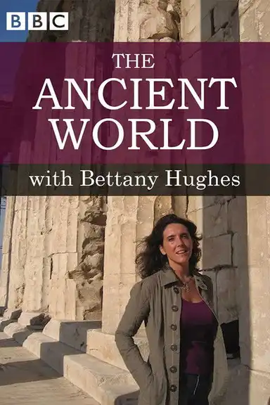 The Ancient World with Bettany Hughes