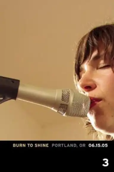 Burn To Shine - Vol. 3: Portland, OR 06.15.05