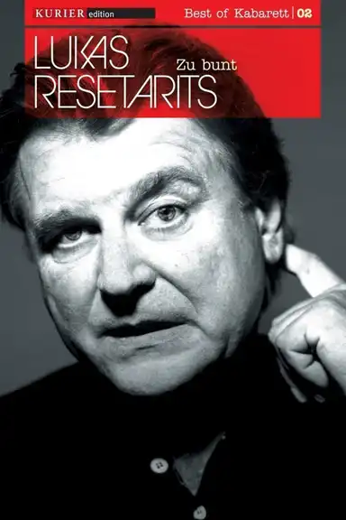 Lukas Resetarits - Zu Bunt