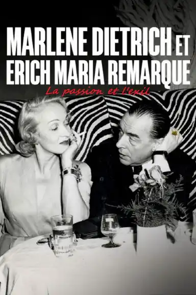 Erich Maria Remarque und Marlene Dietrich - Flucht in die Liebe