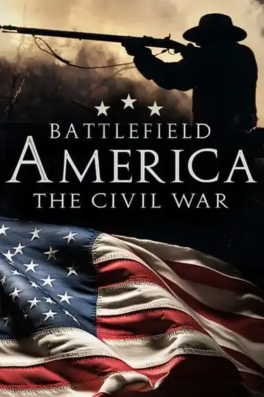 Battlefield America: The Civil War
