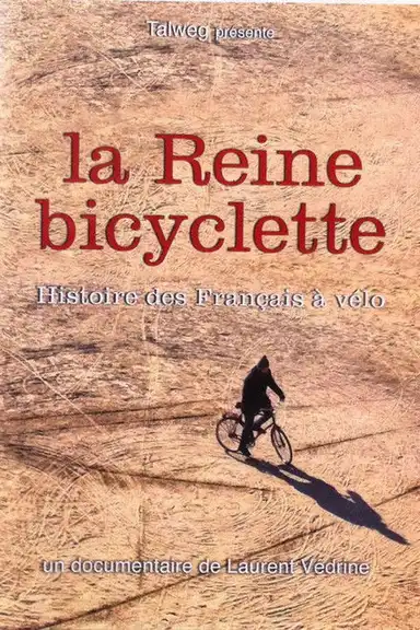 La Reine bicyclette, une histoire des Français à vélo
