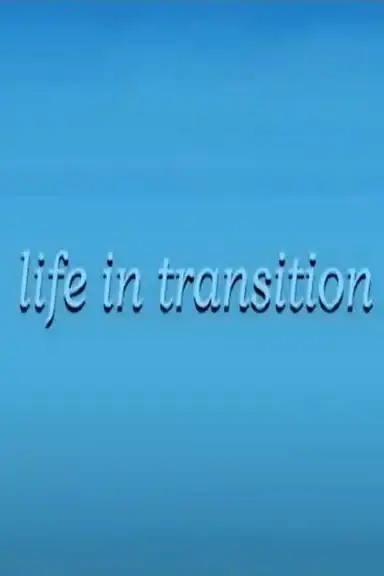 Life in Transition