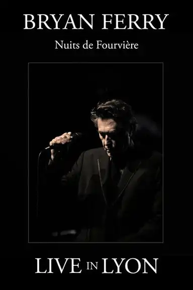 Bryan Ferry : Nuits de Fourviere (Live in Lyon)