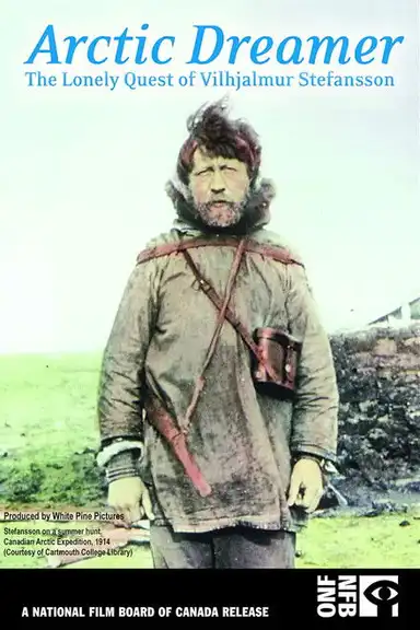 Arctic Dreamer: The Lonely Quest of Vilhjalmur Stefansson