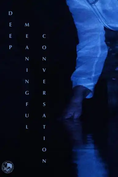 Deep Meaningful Conversation