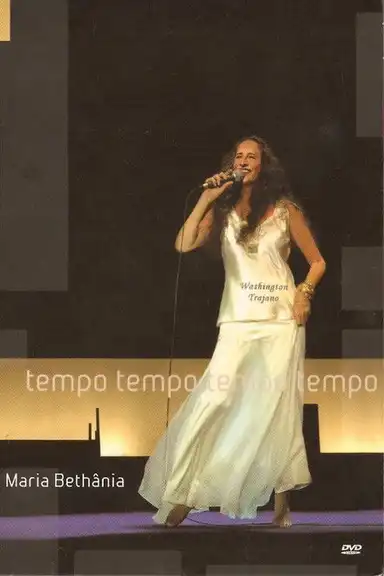 Maria Bethânia: Tempo Tempo Tempo Tempo