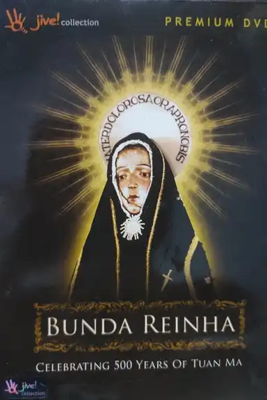 Bunda Reinha - Celebrating 500 Years of Tuan Ma