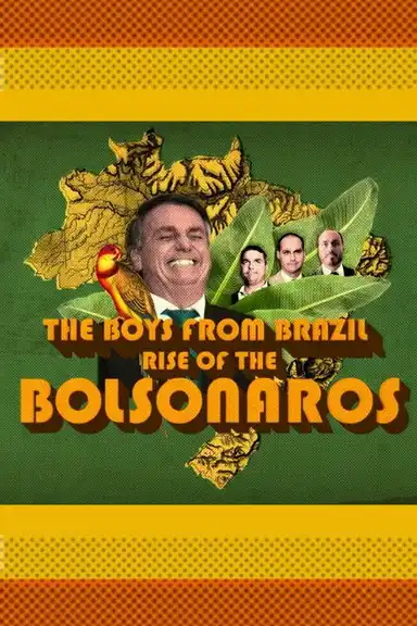 The Boys from Brazil: Rise of the Bolsonaros