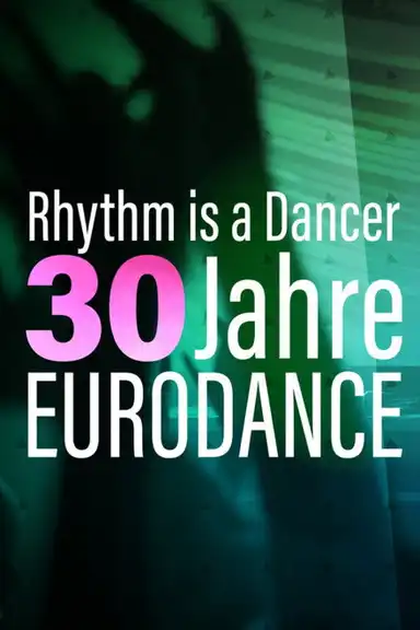 Rhythm is a Dancer - 30 Jahre Eurodance
