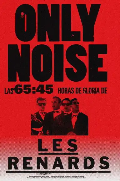 Only Noise - Las 65:45 horas de gloria de Les Renards