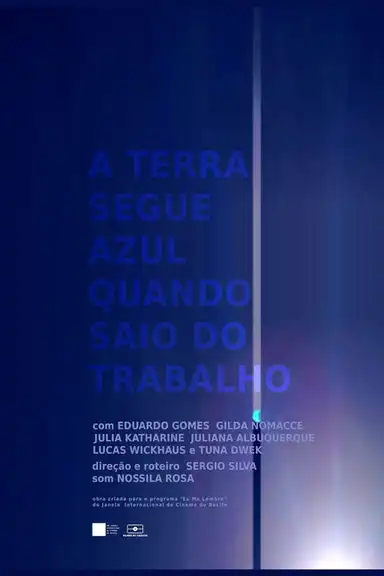 The Earth Is Still Blue When I Get Off Work