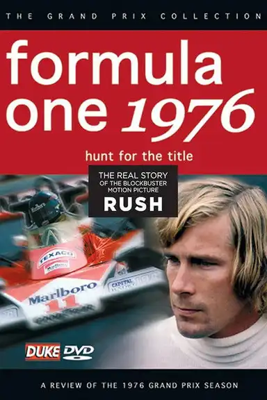 Hunt For The Title: Formula One 1976 - A Review Of The 1976 Grand Prix Season