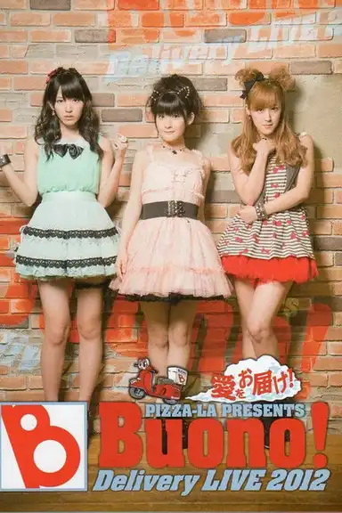 PIZZA-LA Presents Buono! Delivery LIVE 2012 〜愛をお届け!〜