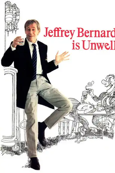 Jeffrey Bernard Is Unwell