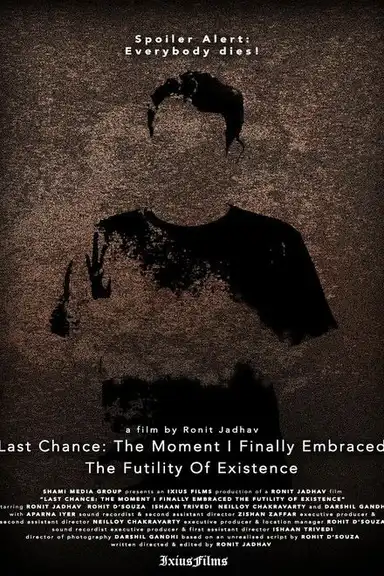 Last Chance: The Moment I Finally Embraced the Futility of Existence