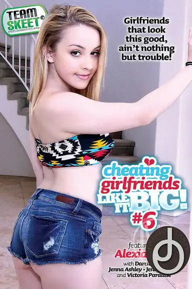 Cheating Girlfriends Like It Big! #6