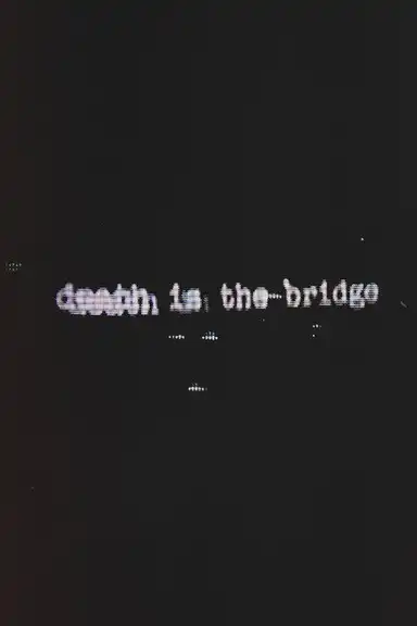 Death Is The Bridge