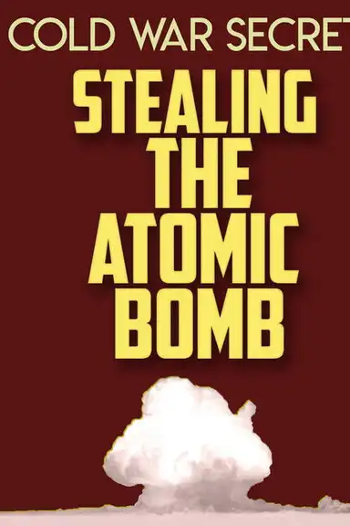 Cold War Secrets: Stealing the Atomic Bomb