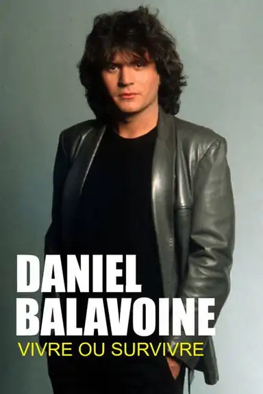 Daniel Balavoine : vivre ou survivre