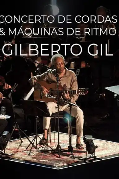 Gilberto Gil - Concerto de Cordas & Máquinas de Ritmo