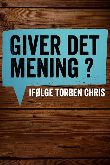 Giver det mening ifølge Torben Chris