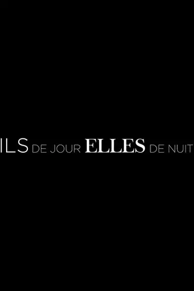 Ils de jour, Elles de nuit