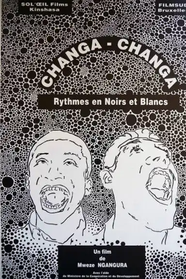 Changa Changa, rythmes en noirs et blancs