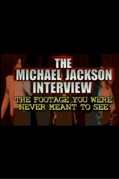 The Michael Jackson Interview: The Footage You Were Never Meant To See