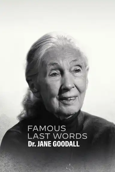 Famous Last Words: Dr. Jane Goodall