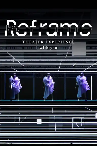 Reframe THEATER EXPERIENCE with you