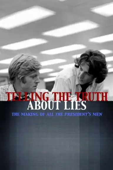 Telling the Truth About Lies: The Making of "All the President's Men"